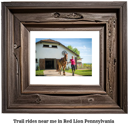 trail rides near me in Red Lion, Pennsylvania